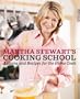 Martha Stewart's Cooking School: Lessons and Recipes for the Home Cook