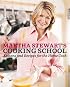 Martha Stewart's Cooking School: Lessons and Recipes for the Home Cook