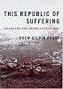 This Republic of Suffering: Death and The American Civil War