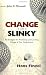 Change is Like a Slinky