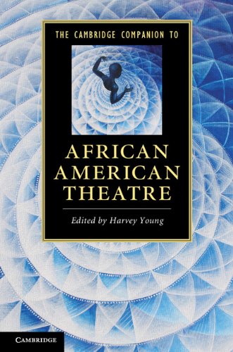 The Cambridge Companion to African American Theatre (Cambridge Companions to Literature)