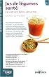 Jus de l�gumes sant� : La nature dans un verre