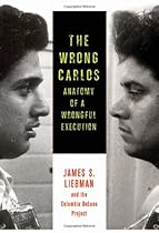 The Wrong Carlos: Anatomy of a Wrongful Execution The Wrong Carlos: Anatomy of a Wrongful Execution