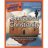 The Complete Idiot's Guide to Evangelical Christianity
