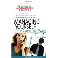 Managing Yourself for the Career You Want (The Results-Driven Manager Series)