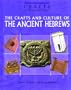 Crafts and Culture of the Ancient Hebrews (Crafts of the Ancient World)