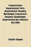 Franz�sisches D�partement: Paris, D�partement, R�union, Martinique, Franz�sisch-Guayana, Guadeloupe, D�partement Var, Finist�re, Bas-Rhin, D�partement ... Pyr�n�es-Atlantiques, Meurthe-et-Moselle - 