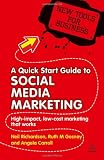A Quick Start Guide to Social Media Marketing: High Impact Low-Cost Marketing that Works: 1 (New Tools for Business)