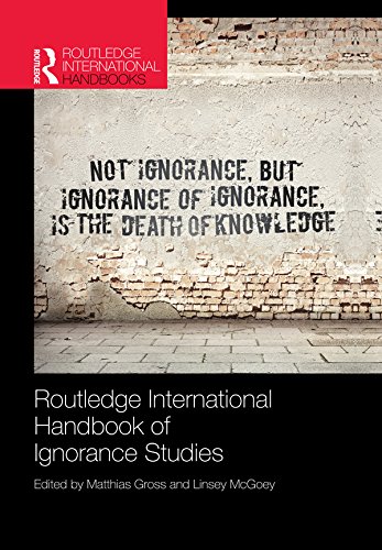Routledge International Handbook of Ignorance Studies (Routledge International Handbooks)