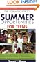Ultimate Guide to Summer Opportunities for Teens: 200 Programs That Prepare You for College Success
