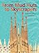 From mud huts to skyscrapers : architecture for children 