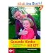 Gesunde Kinder mit EFT: Mit Klopfakupressur emotionale und k�rperliche Probleme l�sen