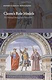 Cicero's role models : the political strategy of a newcomer