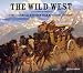 The Wild West: The Essential Western Film Music Collection