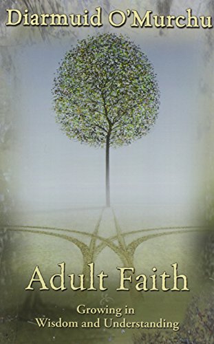 Adult Faith: Growing in Wisdom and Understanding
