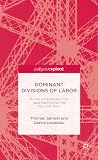 Dominant divisions of labor : models of production that have transformed the world of work