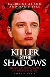 Killer in the shadows : the monstrous crimes of Robert Napper