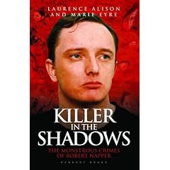 Killer in the Shadows: The Monstrous Crimes of Robert Napper