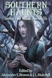 Southern Haunts: Spirits That Walk Among Us