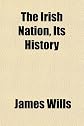 The Irish Nation, Its History