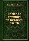 Englands training; on historical sketch