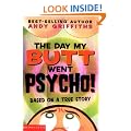 The Day My Butt Went Psycho!