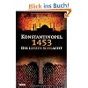 Konstantinopel 1453: Die letzte Schlacht Konstantinopel 1453: Die letzte Schlacht