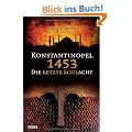 Konstantinopel 1453: Die letzte Schlacht