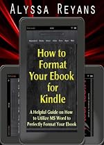 Click to Download Free Kindle Book -> How to Format Your Ebook for Kindle