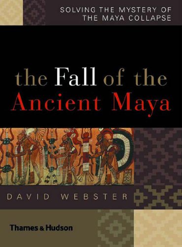 the fall of the ancient maya solving the mystery of the maya collapse