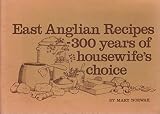 East Anglian recipes : 300 years of housewife's choice