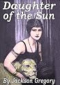 Daughter of the Sun A Tale of Adventure