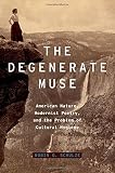 The degenerate muse : American nature, modernist poetry, and the problem of cultural hygiene
