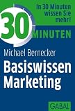 Produkt-Bild: 30 Minuten Basiswissen Marketing