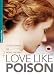 Love Like Poison [Edizione: Germania]