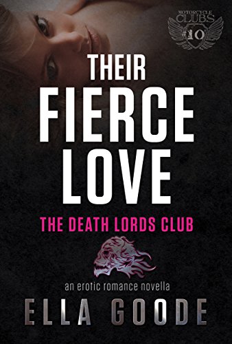 Their Fierce Love (The Motorcycle Clubs Book 10)