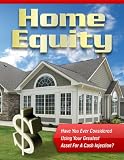 Home Equity Borrowing: Have You Ever Considered Using Your Greatest Asset For A Cash Injection?