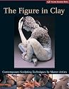 The Figure in Clay: Contemporary Sculpting Tehniques by Master Artists (A Lark Ceramics Book)