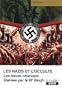 LES NAZIS ET L'OCCULTE Les forces obscures lib�r�es par le IIIe Reich