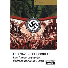 LES NAZIS ET L'OCCULTE Les forces obscures lib�r�es par le IIIe Reich