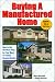 Buying a Manufactured Home: How to Get the Most Bang for your Buck in Today's Housing Market