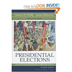 Presidential Elections: Strategies and Structures of American Politics (Presidential Elections: Strategies & Structures of American Politics)