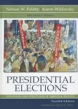 Presidential Elections: Strategies and Structures of American Politics