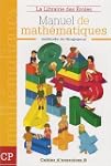 Manuel de math�matiques CP : Cahier d...