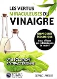 Les vertus miraculeuses du vinaigre. Un produit �cologique