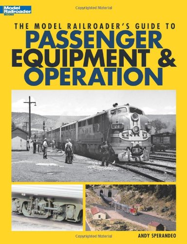 The Model Railroaders Guide to Passenger Equipment & Operation