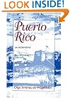 Puerto Rico: An Interpretive History from Precolumbia Times to 1900