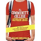the community college advantage your guide to a low cost high reward college experience