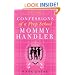 Confessions of a Prep School Mommy Handler: A Memoir