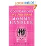 Confessions of a Prep School Mommy Handler: A Memoir